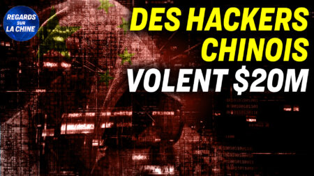 Focus sur la Chine – Un groupe de pirates informatiques a volé $20M