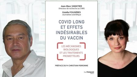 « Covid long et effets indésirables du vaccin », du Dr Jean-Marc Sabatier et Estelle Fougères : mécanismes biologiques et traitements prometteurs